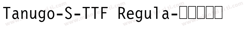 Tanugo-S-TTF Regula字体转换